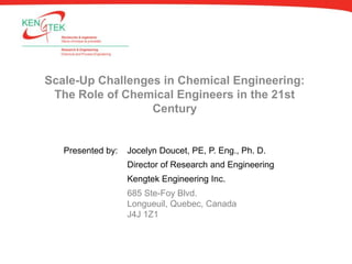 Scale-Up Challenges in Chemical Engineering: The Role of ChemicalEngineers in the 21st Century 