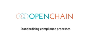 Standardising compliance processes
 