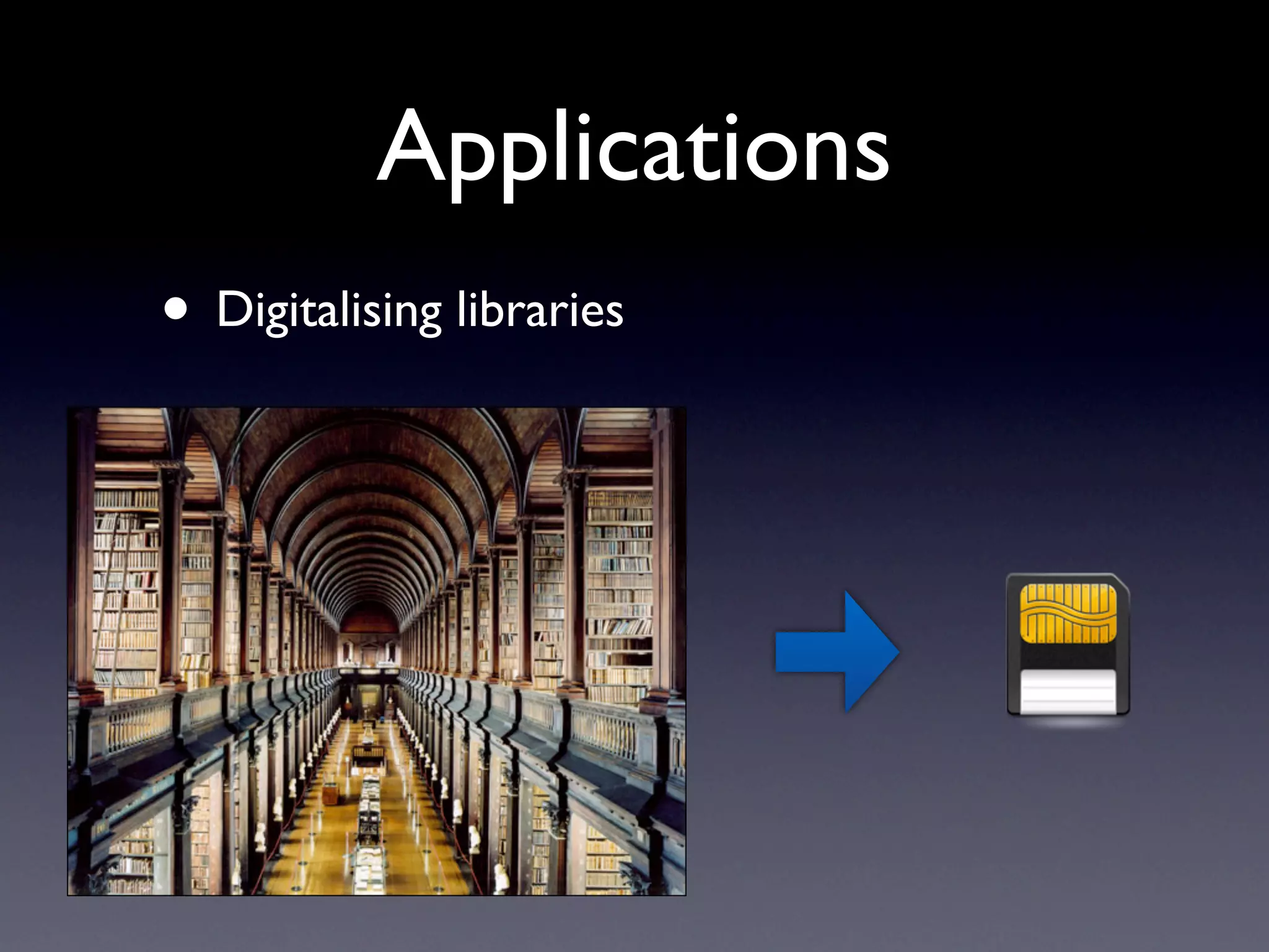 Applications Digitalising libraries