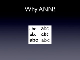 Why ANN? 