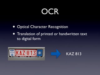 OCR Optical Character Recognition Translation of printed or handwritten text to digital form KAZ 813 