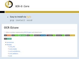 OCR-D Core
● Easy to install via PyPi:
pip install ocrd
 