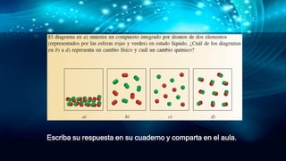 Escriba su respuesta en su cuaderno y comparta en el aula.
 