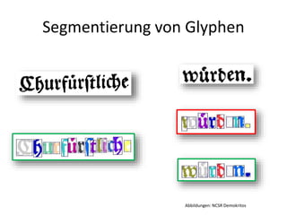 Segmentierung von Glyphen
Abbildungen: NCSR Demokritos
 