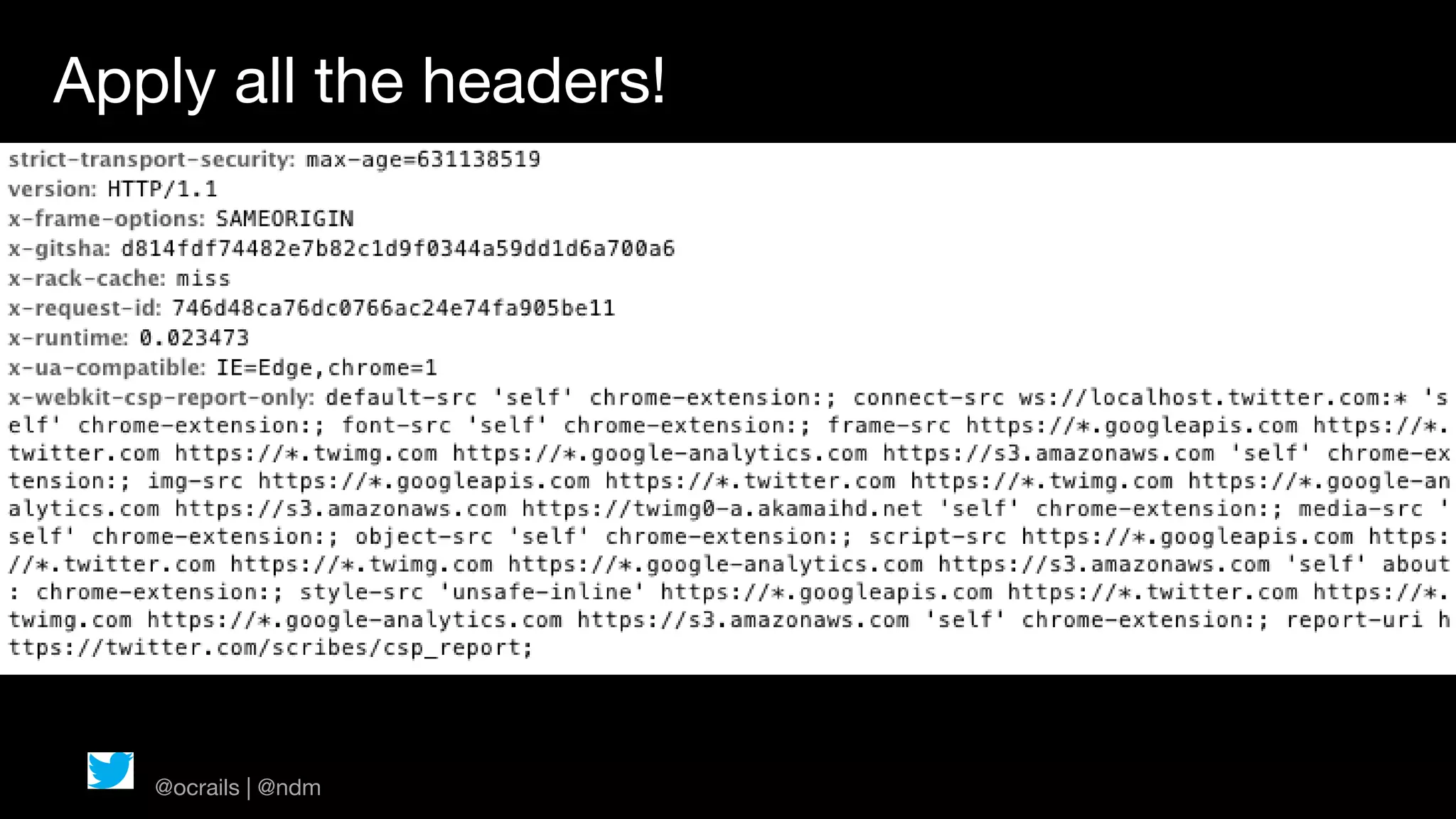 Apply all the headers!




   @ocrails | @ndm
 