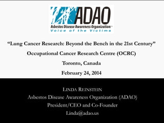 Reinstein: “Lung Cancer Research: Beyond the Bench in the 21st Century” Occupational Cancer Research Centre 2014