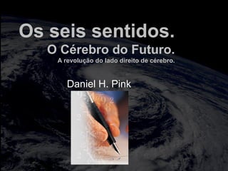 totalmuscularstretching.com.br
vipfisiopersonal.com.br
Os seis sentidos.
O Cérebro do Futuro.
A revolução do lado direito de cérebro.
Daniel H. Pink
 