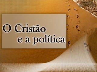O_cristao_e_a_politica.pps
