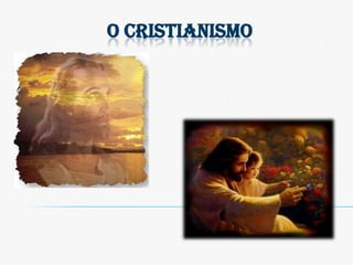 O cristianismo,[object Object]