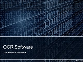 OCR Software
The World of Software
 