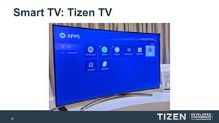 16 
Smart TV: Tizen TV  