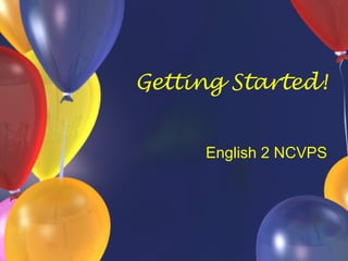 Getting Started! English 2 NCVPS 