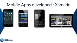 Mobile Apps developed : Xamarin
OCS Software
 