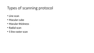 Mac 5 Line Raster Optical Coherence Tomography Basic Details | PPTX