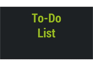 To-Do 
List 
 