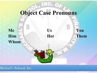 Object Case Cases of pronouns | PPT
