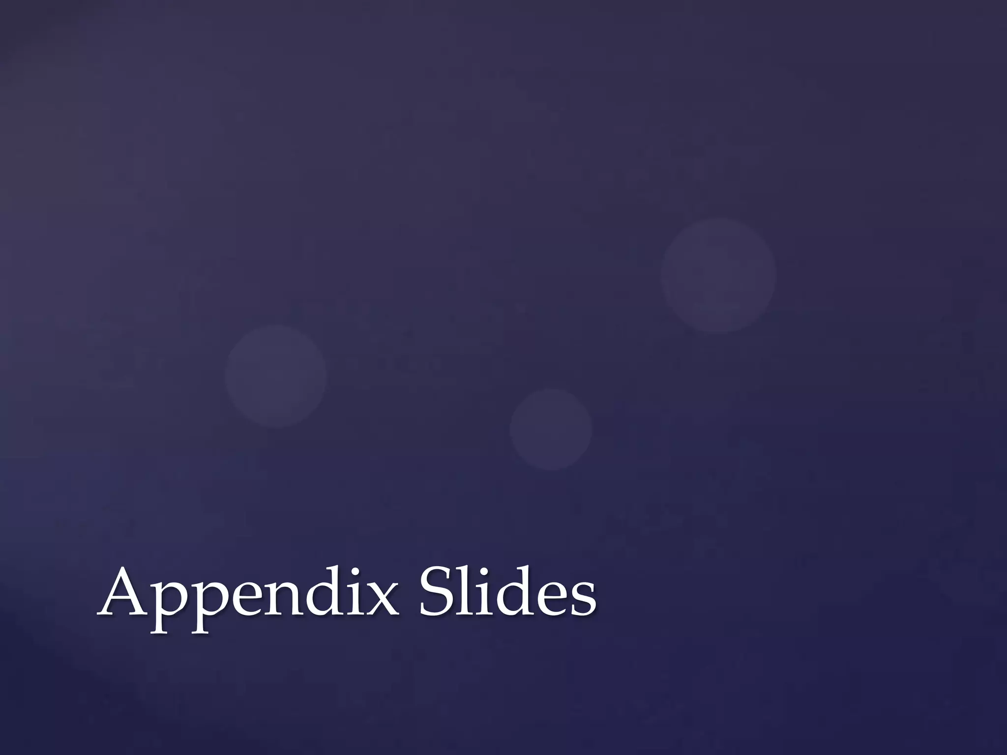 Appendix Slides
 