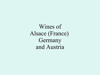 Wines of Alsace (France)  Germany and Austria 