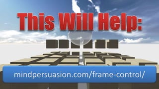 mindpersuasion.com/frame-control/
 