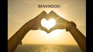 .
BENVINDOS!
 