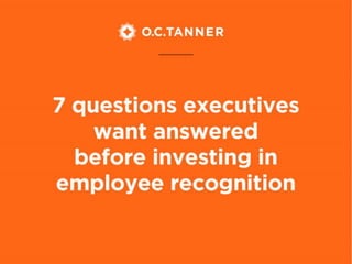 7 Questions Executives Want Answered Before Investing in Employee Recognition