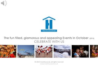 The Fun Filled, Glamorous and appealing Events and Festivals in October, 2013
