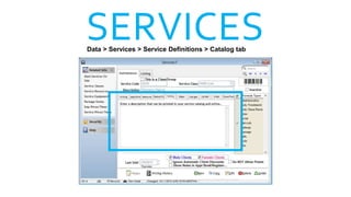 SERVICESData > Services > Service Definitions > Catalog tab
 