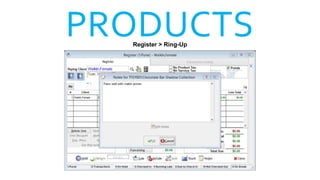 PRODUCTSRegister > Ring-Up
 