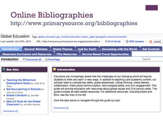 Online Bibliographies http://www.primarysource.org/bibliographies 