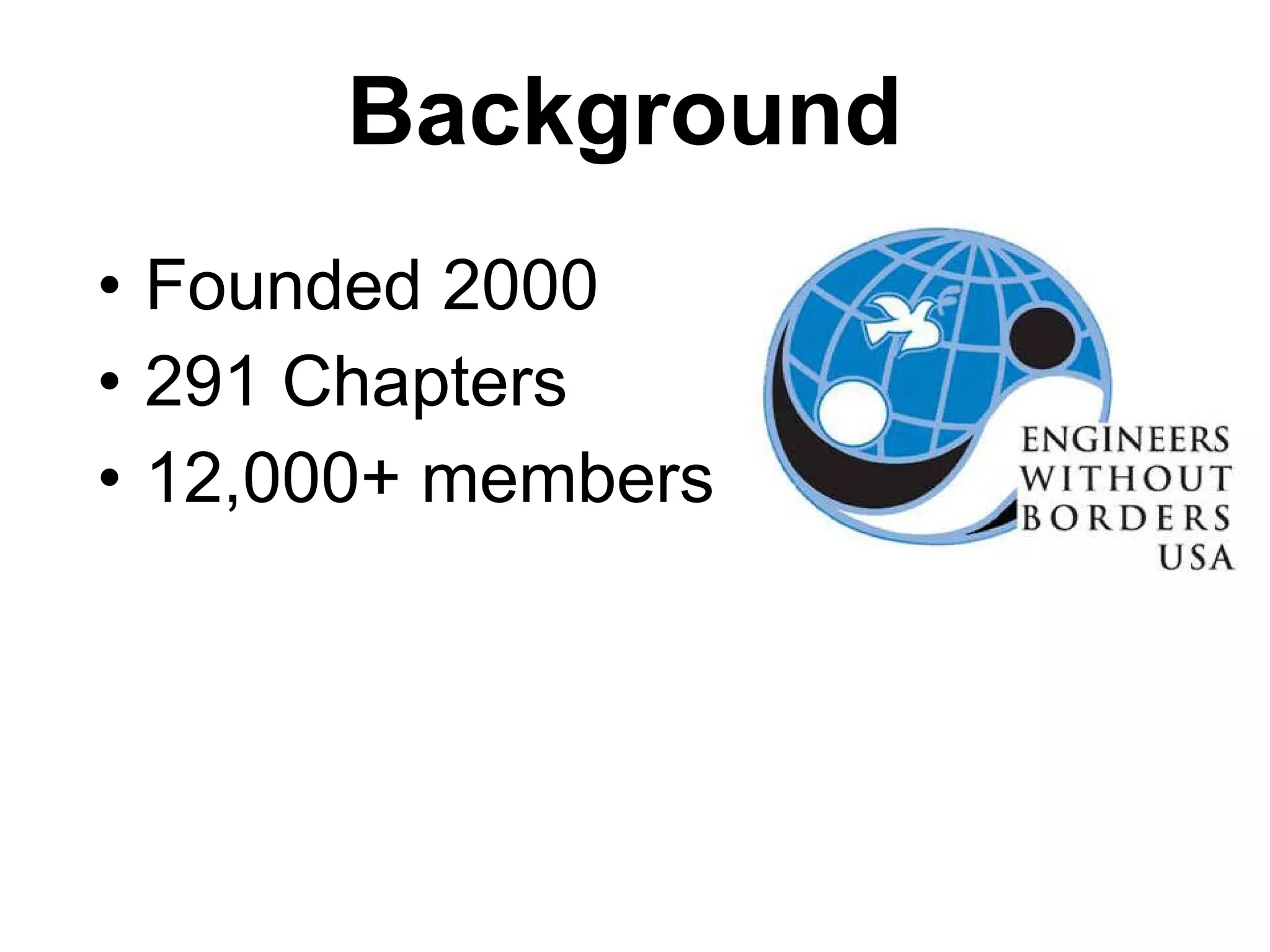 Background Founded 2000 291 Chapters 12,000+ members 