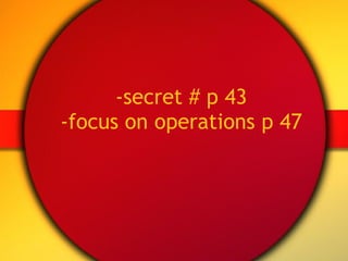 -secret # p 43 -focus on operations p 47 