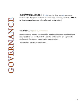 RECOMMENDATION 4:                       Provide Board of Governors with substantial
involvement in the appointment or re-a...