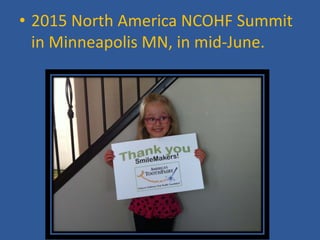 • 
2015 North America NCOHF Summit in Minneapolis MN, in mid-June. 