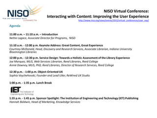 NISO Virtual Conference:
Interacting with Content: Improving the User Experience
http://www.niso.org/news/events/2015/virt...