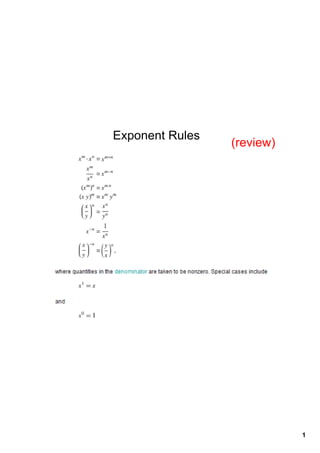Exponent Rules
                 (review)




                            1
 