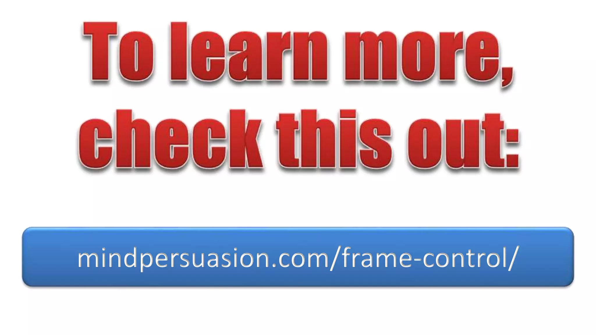 mindpersuasion.com/frame-control/
 