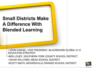 Small Districts Make A Difference With Blended Learning ,[object Object]