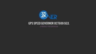 Vehicle Speed limiter Oct600-sg3