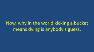 Kicking the Bucket: How to Die around the World