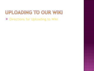 Directions for Uploading to Wiki 