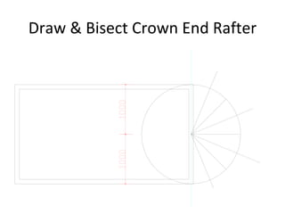 Draw & Bisect Crown End Rafter 