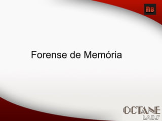 Forense de Memória
 