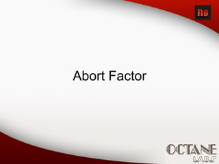 Abort Factor
 