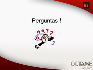 Perguntas !
 