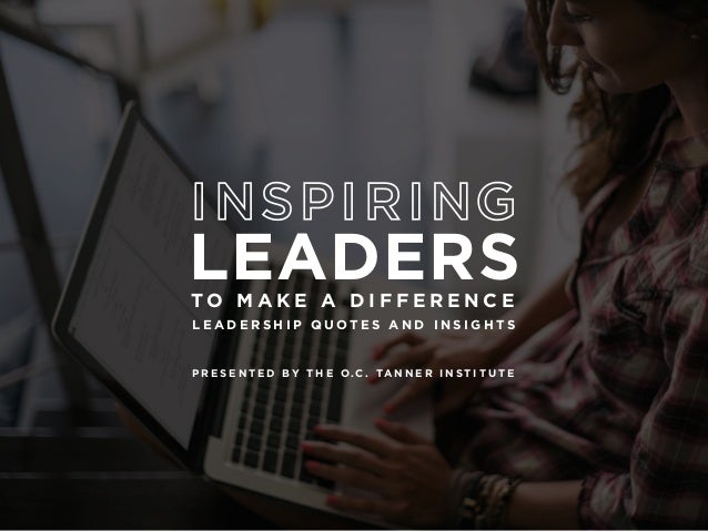 Inspiring Leaders to Make a Difference: Leadership Quotes 