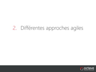 2. Différentes approches agiles
 