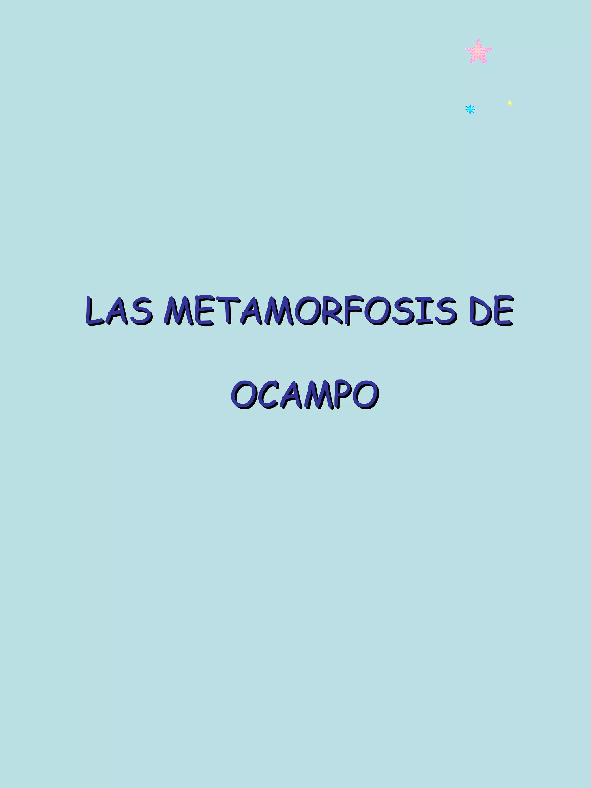 LAS METAMORFOSIS DE OCAMPO