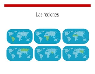 Las regiones
 