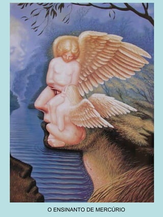 O ENSINANTO DE MERCÚRIO 