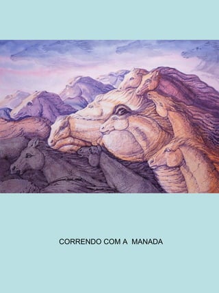 CORRENDO COM A  MANADA 